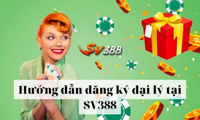 Hướng dẫn chi tiết để đăng ký làm đại lý SV388 Hướng dẫn chi tiết để đăng ký làm đại lý SV388