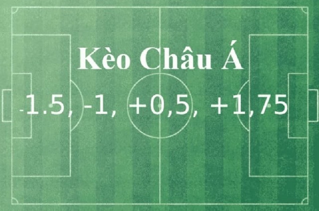 Các loại kèo Châu Á phổ biến nhất hiện nay Các loại kèo Châu Á phổ biến nhất hiện nay