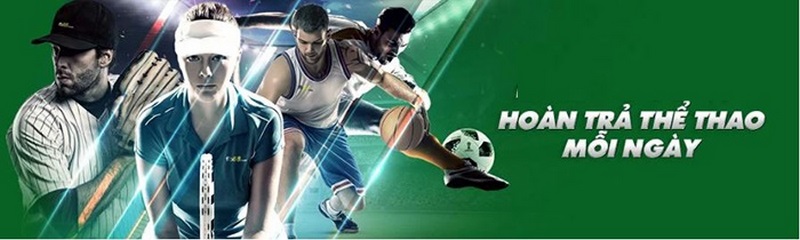 Hoàn trả nạp tiền cá cược thể thao mỗi ngày Hoàn trả nạp tiền cá cược thể thao mỗi ngày