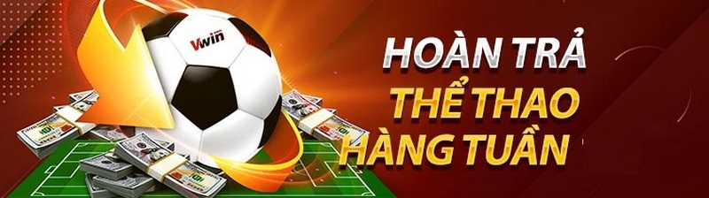 Hoàn trả thể thao hàng tuần cho anh em cược thủ Hoàn trả thể thao hàng tuần cho anh em cược thủ